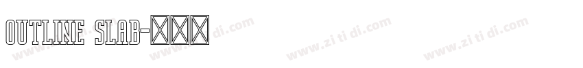 outline slab字体转换 outline slab字体转换